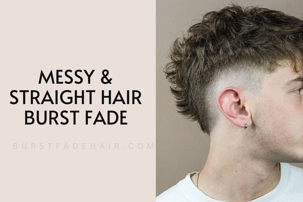 Messy & Straight Hair Burst Fade